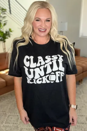 Classy Until Kickoff Tee